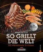 So grillt die Welt Cover des Buches So grillt die Welt (ISBN: 9783959610063)