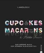 Cupcakes, Macarons & Petits Fours Cover des Buches Cupcakes, Macarons & Petits Fours (ISBN: 9783959610117)