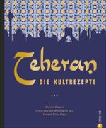 Teheran Cover des Buches Teheran (ISBN: 9783959611152)