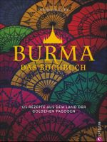 Burma. Das Kochbuch Cover des Buches Burma. Das Kochbuch (ISBN: 9783959612449)