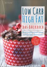 Low Carb High Fat. Das Backbuch Cover des Buches Low Carb High Fat. Das Backbuch (ISBN: 9783959612494)