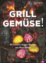 Grill Gemüse! Cover des Buches Grill Gemüse! (ISBN: 9783959614030)