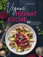 Vegane Heimatküche Cover des Buches Vegane Heimatküche (ISBN: 9783959614948)