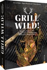Grill Wild! Cover des Buches Grill Wild! (ISBN: 9783959616690)