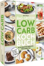 Das große Low-Carb-Kochbuch Cover des Buches Das große Low-Carb-Kochbuch (ISBN: 9783959616843)