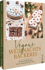Vegane Weihnachtsbäckerei Cover des Buches Vegane Weihnachtsbäckerei (ISBN: 9783959617246)