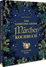 Das Gebrüder Grimm Märchen Kochbuch Cover des Buches Das Gebrüder Grimm Märchen Kochbuch (ISBN: 9783959617420)