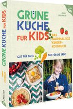 Grüne Küche für Kids Cover des Buches Grüne Küche für Kids (ISBN: 9783959618199)