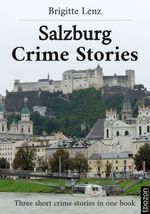 Salzburg Crime Stories Cover des Buches Salzburg Crime Stories (ISBN: 9783959637589)