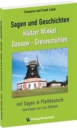 Sagen und Geschichten Klützer Winkel, Dassow - Grevesmühlen Cover des Buches Sagen und Geschichten Klützer Winkel, Dassow - Grevesmühlen (ISBN: 9783959665285)