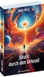 Sturz durch den Urknall Cover des Buches Sturz durch den Urknall (ISBN: 9783959667524)