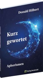 KURZ GEWORTET – Aphorismen Cover des Buches KURZ GEWORTET – Aphorismen (ISBN: 9783959667746)