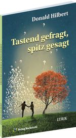 Tastend gefragt, spitz gesagt Cover des Buches Tastend gefragt, spitz gesagt (ISBN: 9783959667760)