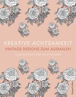 Kreative Achtsamkeit - Vintage Designs zum Ausmalen Cover des Buches Kreative Achtsamkeit - Vintage Designs zum Ausmalen (ISBN: 9783959670401)