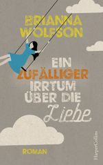 Ein zufälliger Irrtum über die Liebe Cover des Buches Ein zufälliger Irrtum über die Liebe (ISBN: 9783959671330)