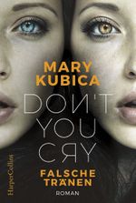 Don't you cry - Falsche Tränen Cover des Buches Don't you cry - Falsche Tränen (ISBN: 9783959672634)
