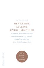 Der kleine Alltagsentschleuniger – Wie du dir jetzt (aber wirklich) zehn Minuten am Tag nimmst, um Luft zu holen und deine Gedanken zu ordnen Cover des Buches Der kleine Alltagsentschleuniger – Wie du dir jetzt (aber wirklich) zehn Minuten am Tag nimmst, um Luft zu holen und deine Gedanken zu ordnen (ISBN: 9783959673587)