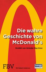 Die wahre Geschichte von McDonald's Cover des Buches Die wahre Geschichte von McDonald's (ISBN: 9783959720571)