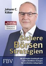 Sichere Börsenstrategien: Mit 20 simplen Grundregeln und 4 unterschiedlichen Strategien für verschiedene Anlegertypen Cover des Buches Sichere Börsenstrategien: Mit 20 simplen Grundregeln und 4 unterschiedlichen Strategien für verschiedene Anlegertypen (ISBN: 9783959721066)