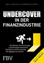 Undercover in der Finanzindustrie: Wie Banken, Versicherungen und Vermögensverwalter Ihre Rente ruinieren und was Sie dagegen tun können Cover des Buches Undercover in der Finanzindustrie: Wie Banken, Versicherungen und Vermögensverwalter Ihre Rente ruinieren und was Sie dagegen tun können (ISBN: 9783959721172)