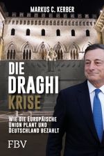 Die Draghi-Krise Cover des Buches Die Draghi-Krise (ISBN: 9783959721561)