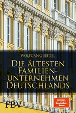 Die ältesten Familienunternehmen Deutschlands Cover des Buches Die ältesten Familienunternehmen Deutschlands (ISBN: 9783959722469)
