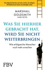 Was Sie hierhergebracht hat, wird Sie nicht weiterbringen Cover des Buches Was Sie hierhergebracht hat, wird Sie nicht weiterbringen (ISBN: 9783959726016)