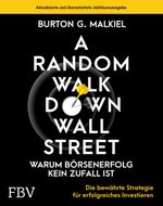 A Random Walk Down Wallstreet – warum Börsenerfolg kein Zufall ist Cover des Buches A Random Walk Down Wallstreet – warum Börsenerfolg kein Zufall ist (ISBN: 9783959726818)