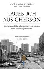 Tagebuch aus Cherson – Vom Leben und Überleben im Krieg in der Ukraine Cover des Buches Tagebuch aus Cherson – Vom Leben und Überleben im Krieg in der Ukraine (ISBN: 9783959727211)