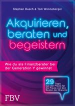 Akquirieren, beraten und begeistern Cover des Buches Akquirieren, beraten und begeistern (ISBN: 9783959727280)