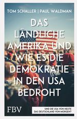Das ländliche Amerika und wie es die Demokratie in den USA bedroht Cover des Buches Das ländliche Amerika und wie es die Demokratie in den USA bedroht (ISBN: 9783959728218)