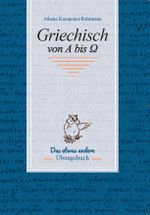 Griechisch von A bis Ω Cover des Buches Griechisch von A bis Ω (ISBN: 9783959780131)