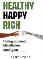 Healthy Happy Rich Cover des Buches Healthy Happy Rich (ISBN: 9783959781053)