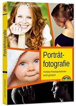 Porträtfotografie - Perfekte Porträtaufnahmen leicht gemacht Cover des Buches Porträtfotografie - Perfekte Porträtaufnahmen leicht gemacht (ISBN: 9783959820950)