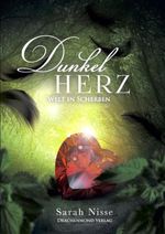 Dunkelherz - Welt in Scherben Cover des Buches Dunkelherz - Welt in Scherben (ISBN: 9783959910897)