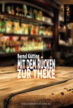 Mit dem Rücken zur Theke Cover des Buches Mit dem Rücken zur Theke (ISBN: 9783959910910)