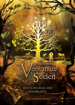 Verwandte Seelen - Das Schicksal des Halbblutes Cover des Buches Verwandte Seelen - Das Schicksal des Halbblutes (ISBN: 9783959915021)