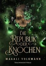 Die Republik der Knochen Cover des Buches Die Republik der Knochen (ISBN: 9783959919630)