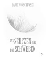 Das Seufzen und das Schweben Cover des Buches Das Seufzen und das Schweben (ISBN: 9783959960441)