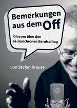Bemerkungen aus dem Off Cover des Buches Bemerkungen aus dem Off (ISBN: 9783959962117)