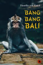 Bang Bang Bali Cover des Buches Bang Bang Bali (ISBN: 9783959962414)