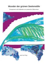Wunder der grünen Seelenstille Cover des Buches Wunder der grünen Seelenstille (ISBN: 9783960041610)