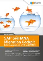 SAP S/4HANA Migration Cockpit – Datenmigration mit LTMC und LTMOM Cover des Buches SAP S/4HANA Migration Cockpit – Datenmigration mit LTMC und LTMOM (ISBN: 9783960120179)