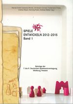Spiele entwickeln 2012–2015 Band I Cover des Buches Spiele entwickeln 2012–2015 Band I (ISBN: 9783960240228)