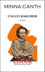 Minna Canth: Ausgewählte Werke / Unglückskinder Cover des Buches Minna Canth: Ausgewählte Werke / Unglückskinder (ISBN: 9783960270461)