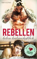 Rebellen lieben leidenschaftlich. Männerherzen schlagen schneller (Gay Romance, schwuler Roman) Cover des Buches Rebellen lieben leidenschaftlich. Männerherzen schlagen schneller (Gay Romance, schwuler Roman) (ISBN: 9783960320388)