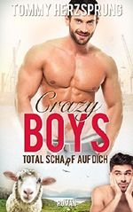 Crazy Boys - Total scha(r)f auf dich Cover des Buches Crazy Boys - Total scha(r)f auf dich (ISBN: 9783960320517)