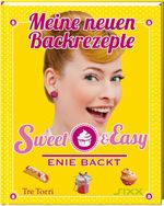 Sweet & Easy - Enie backt: Meine neuen Backrezepte Cover des Buches Sweet & Easy - Enie backt: Meine neuen Backrezepte (ISBN: 9783960330004)