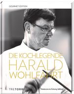 SZ Gourmet Edition: Die Kochlegende Harald Wohlfahrt Cover des Buches SZ Gourmet Edition: Die Kochlegende Harald Wohlfahrt (ISBN: 9783960330486)