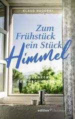 Zum Frühstück ein Stück Himmel Cover des Buches Zum Frühstück ein Stück Himmel (ISBN: 9783960383444)